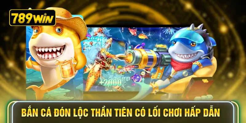 Bắn cá đón lộc thần tiên có lối chơi hấp dẫn