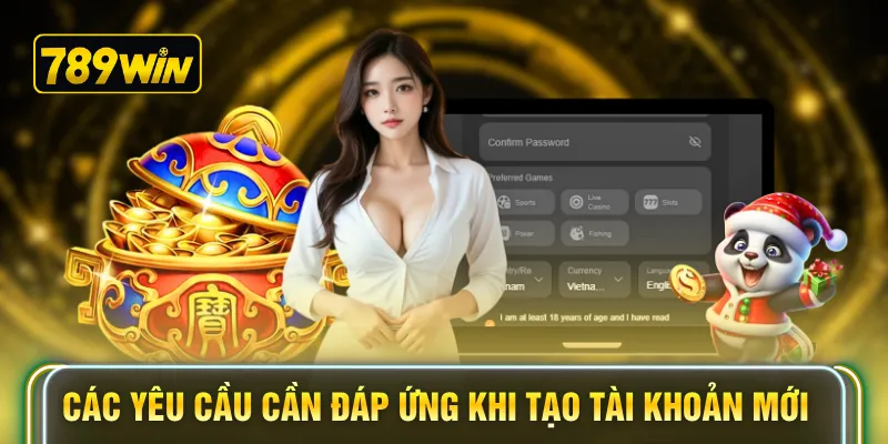 Các yêu cầu cần đáp ứng khi tạo tài khoản mới
