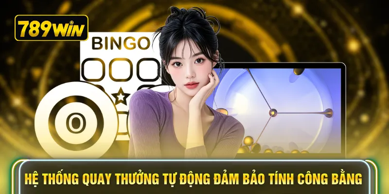 Hệ thống quay thưởng tự động đảm bảo tính công bằng