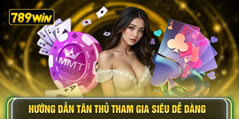 Hướng dẫn tân thủ tham gia siêu dễ dàng