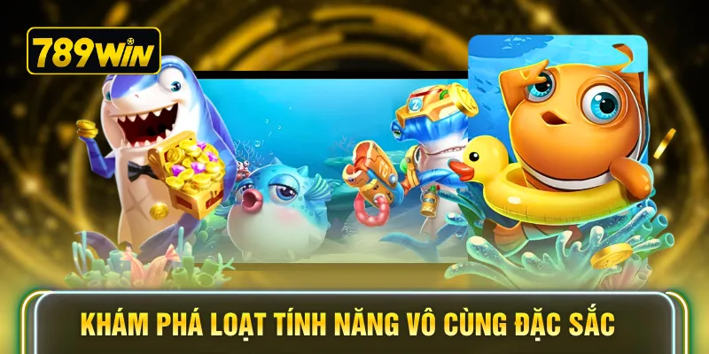 Khám phá loạt tính năng vô cùng đặc sắc