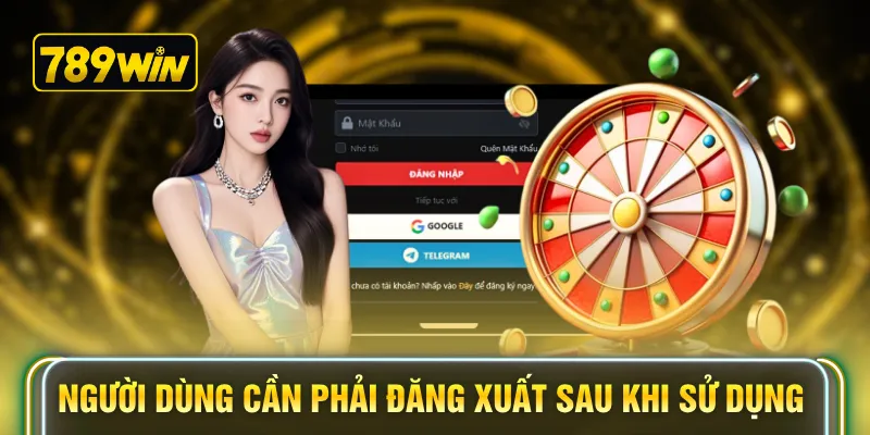 Người dùng cần phải đăng xuất sau khi sử dụng