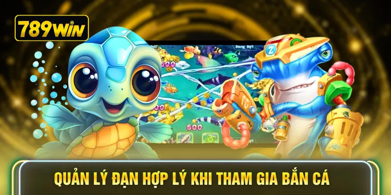 Quản lý đạn hợp lý khi tham gia bắn cá