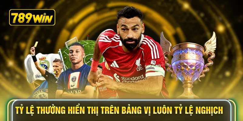 Tỷ lệ thưởng hiển thị trên bảng vị luôn tỷ lệ nghịch 